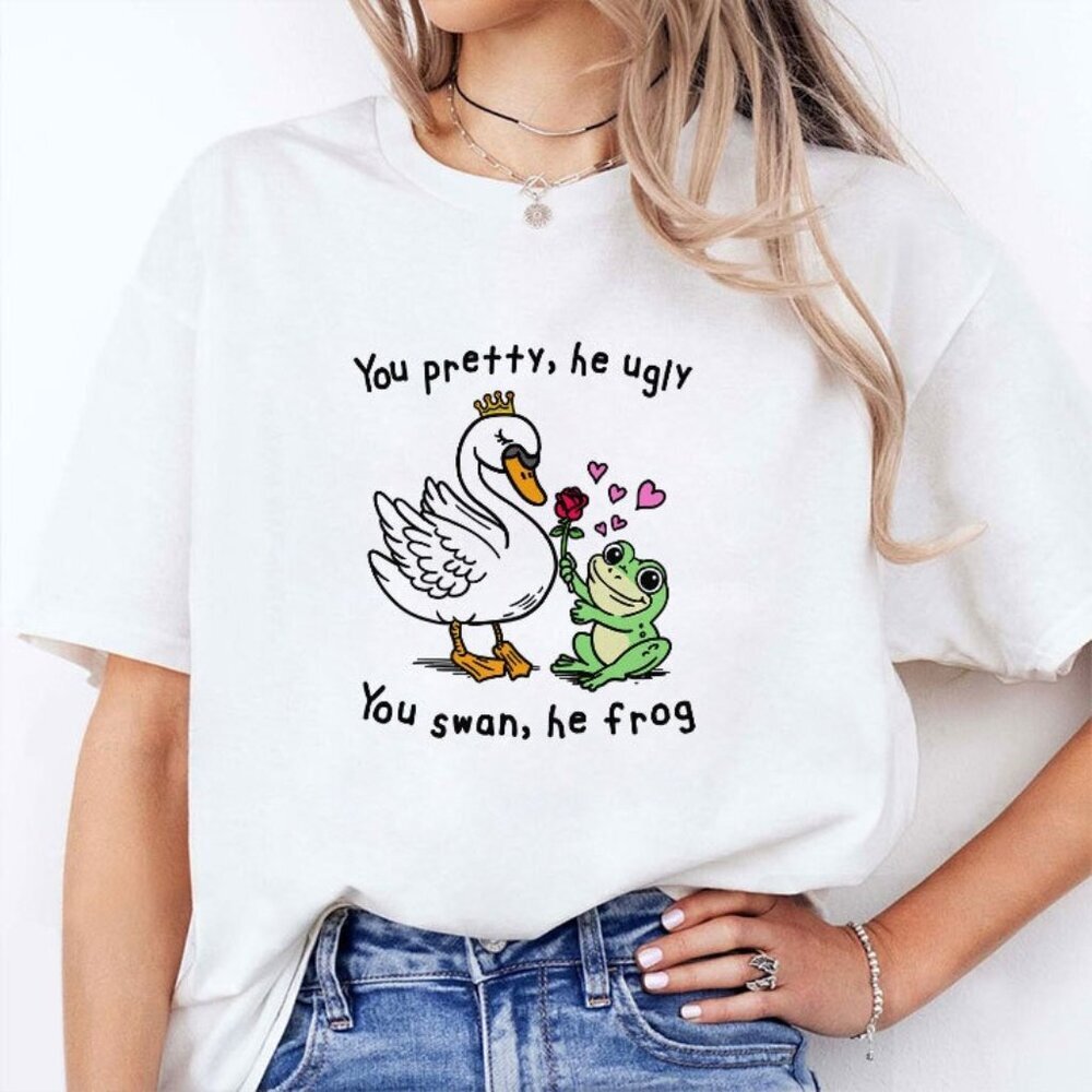 You Pretty He Ugly You Swan He Frog Funny Meme Graphic T-Shirt Humor Casual 05
